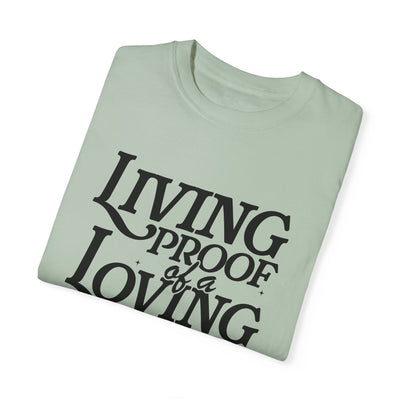 Living Proof of a Loving God Graphic T-shirt (Comfort Colors)