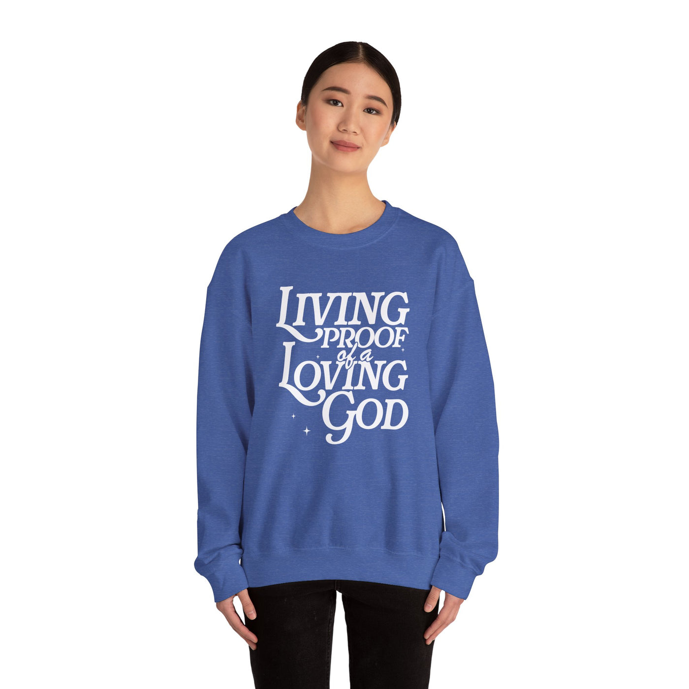 Living Proof of A Loving God Graphic Sweatshirt (GILDAN)