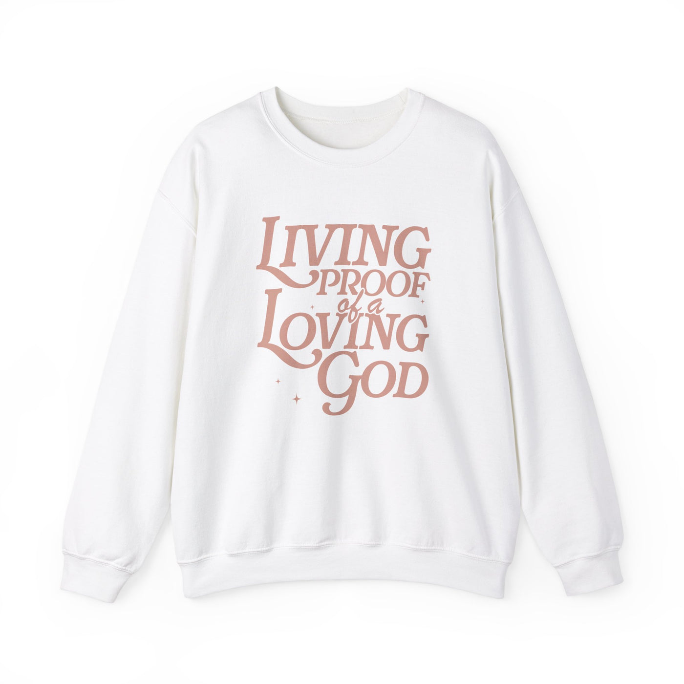 Living Proof of A Loving God Graphic Sweatshirt (GILDAN)